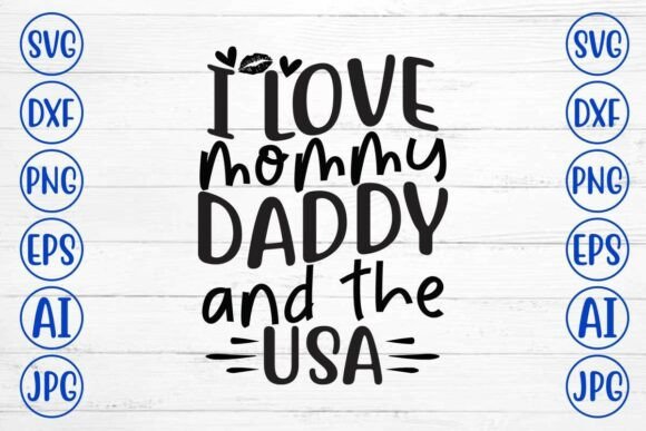 I Love Mommy Daddy and the USA SVG Design: A Complete Digital Download Guide